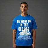 He Went Up in the Clouds Tee – Christian T-Shirt